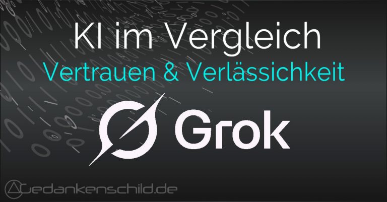 Grok - Vertrauen und Verlässlichkeit