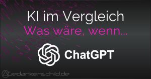 ChatGPT Was wäre wenn