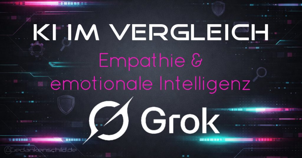 Grok - Empathie & emotionale Intelligenz