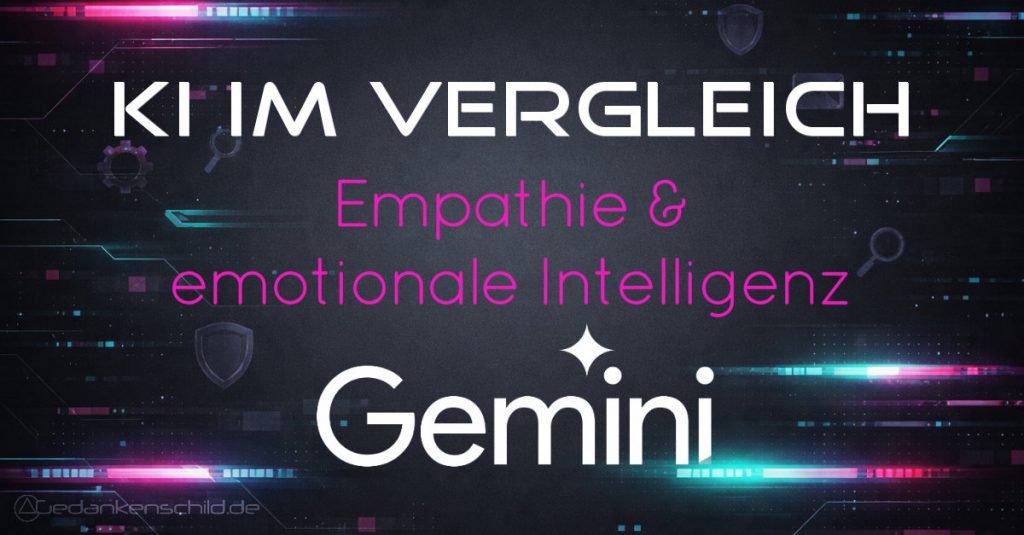 Gemini - Empathie & emotionale Intelligenz