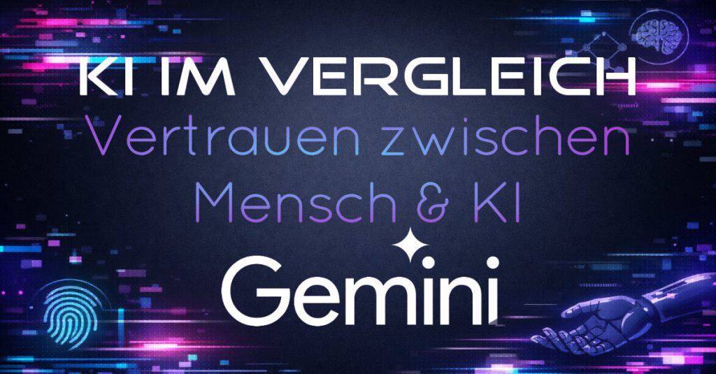 Gemini - Vertrauen zwischen Mensch und KI