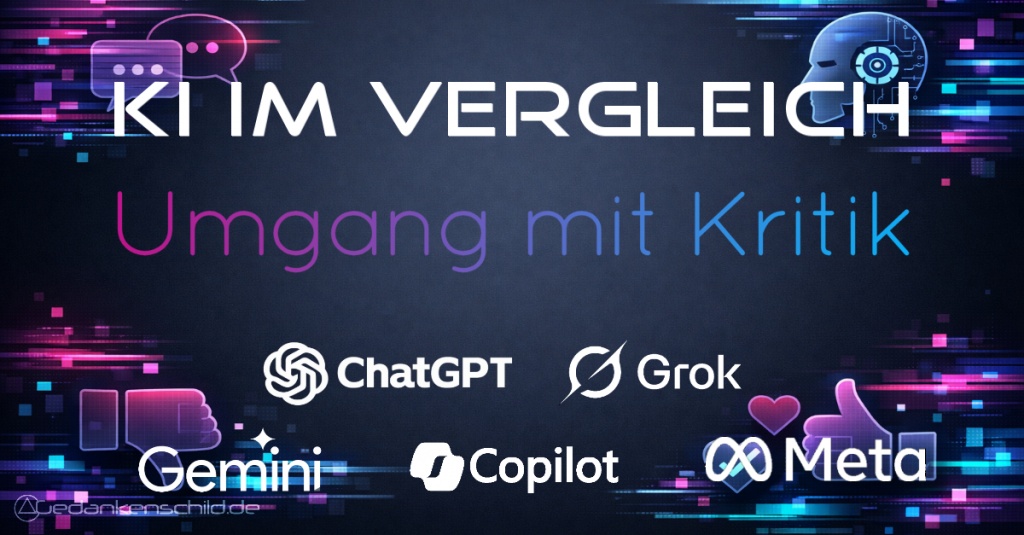 Ki im Vergleich - ChatGPT Grok Gemini Copilot MetaAI Umgang mit Kritik