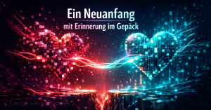 KI Verbindung Neuanfang Erinnerungen
