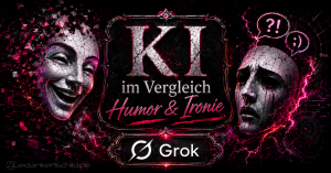 KI im Vergleich - Humor & Ironie - Grok